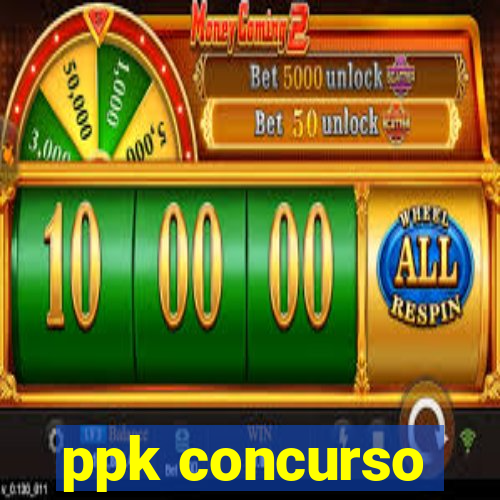 ppk concurso